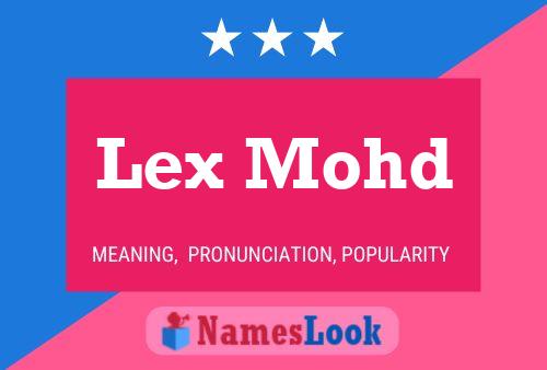 Lex Mohd Name Poster