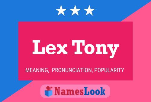 Lex Tony Name Poster