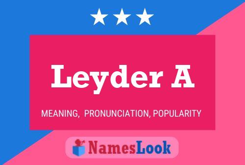 Leyder A Name Poster