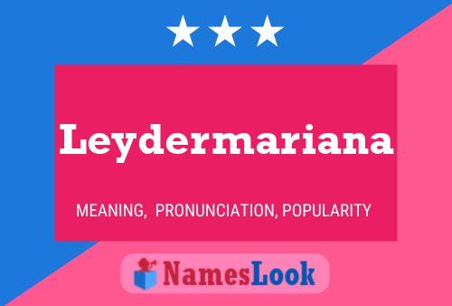 Leydermariana Name Poster