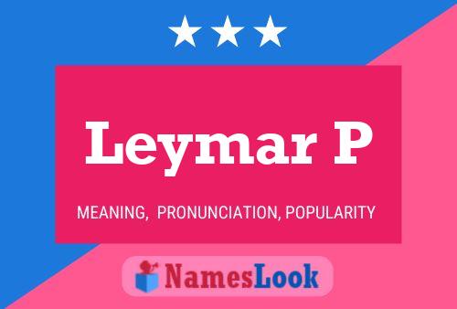 Leymar P Name Poster