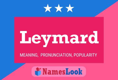 Leymard Name Poster