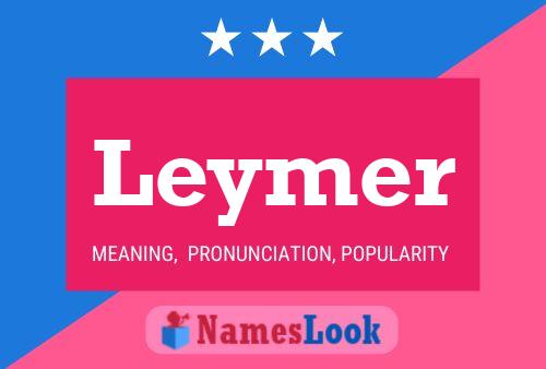 Leymer Name Poster