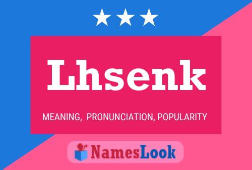 Lhsenk Name Poster