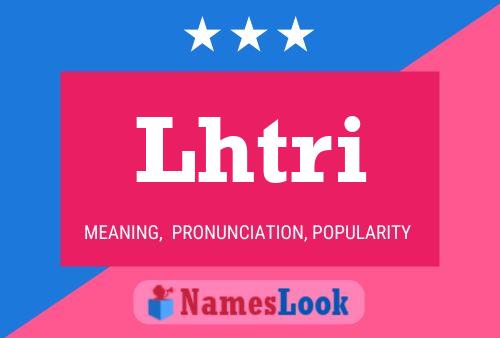 Lhtri Name Poster