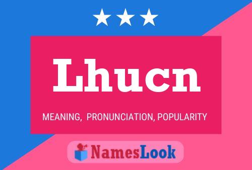 Lhucn Name Poster