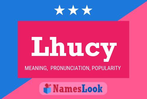 Lhucy Name Poster