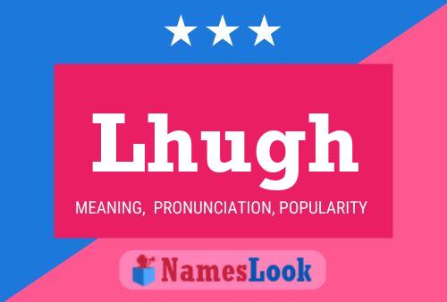 Lhugh Name Poster