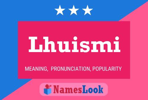 Lhuismi Name Poster