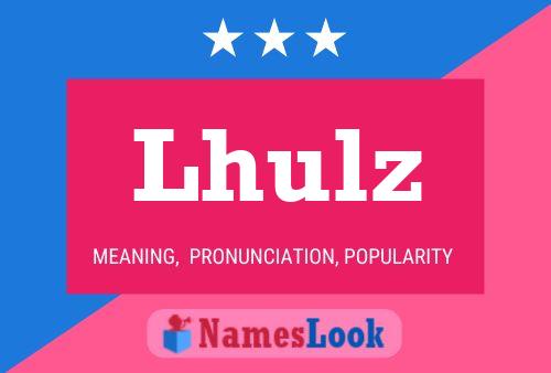 Lhulz Name Poster