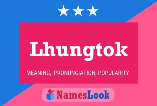 Lhungtok Name Poster