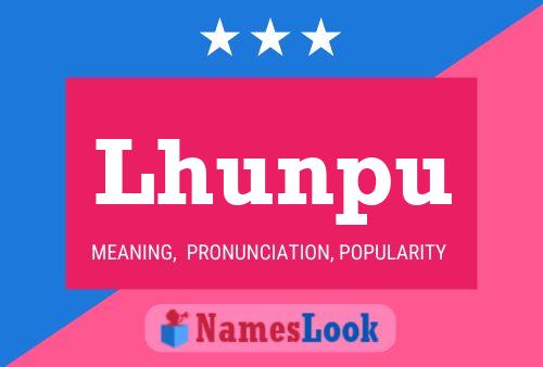 Lhunpu Name Poster