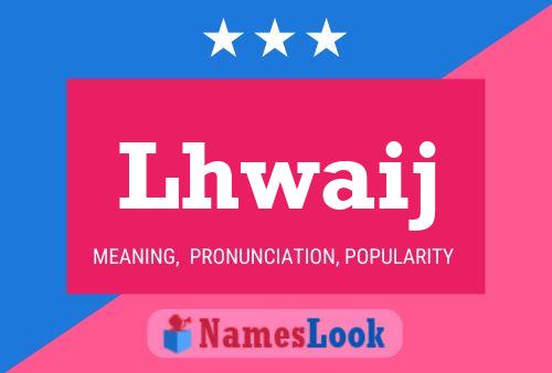 Lhwaij Name Poster