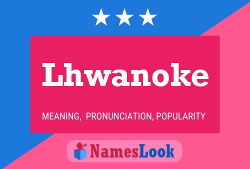 Lhwanoke Name Poster