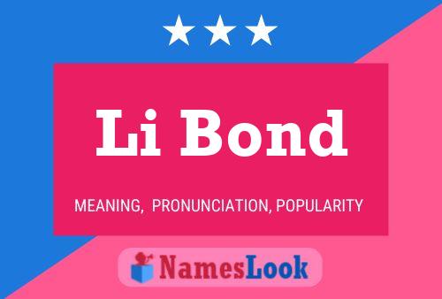 Li Bond Name Poster