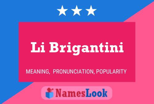 Li Brigantini Name Poster