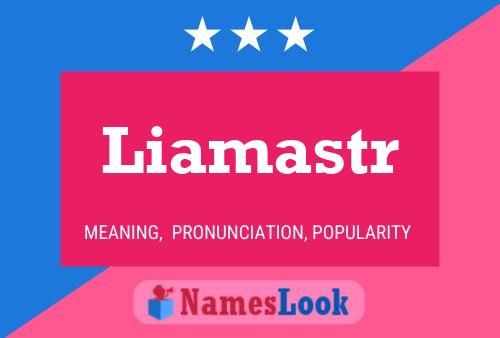 Liamastr Name Poster