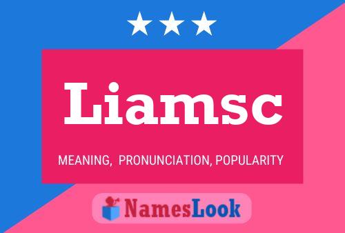 Liamsc Name Poster