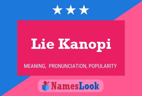 Lie Kanopi Name Poster