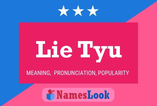 Lie Tyu Name Poster