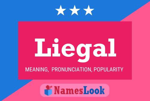 Liegal Name Poster