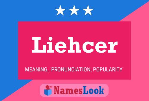 Liehcer Name Poster