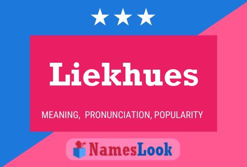 Liekhues Name Poster