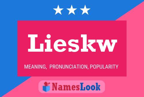 Lieskw Name Poster