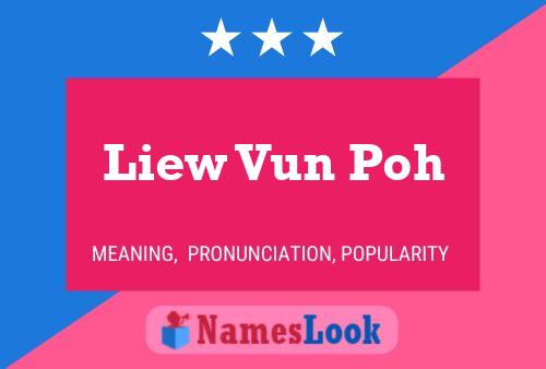 Liew Vun Poh Name Poster