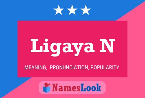 Ligaya N Name Poster