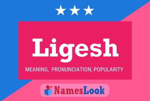 Ligesh Name Poster