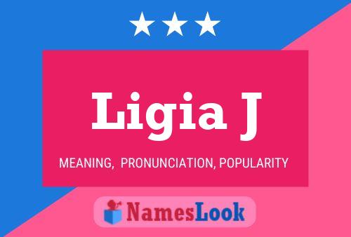 Ligia J Name Poster