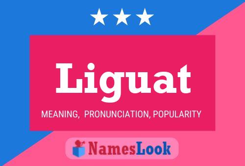 Liguat Name Poster