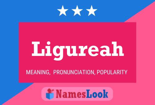 Ligureah Name Poster