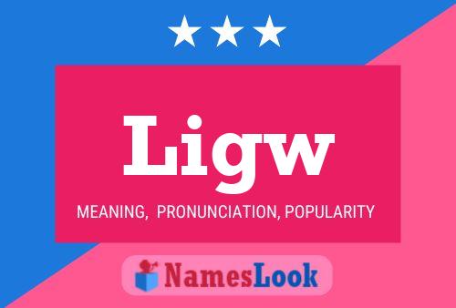 Ligw Name Poster