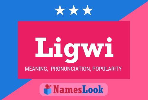 Ligwi Name Poster