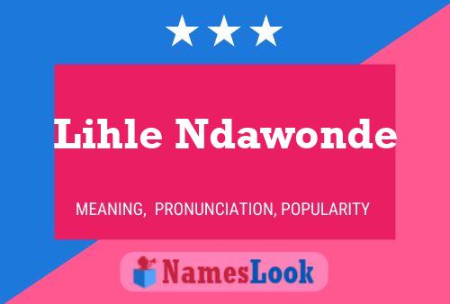 Lihle Ndawonde Name Poster