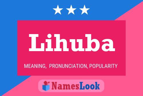 Lihuba Name Poster