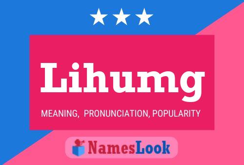 Lihumg Name Poster