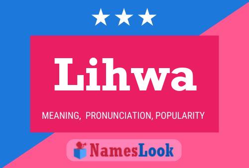 Lihwa Name Poster