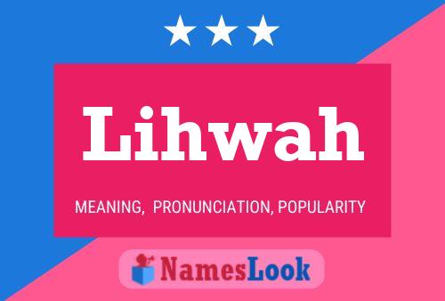 Lihwah Name Poster