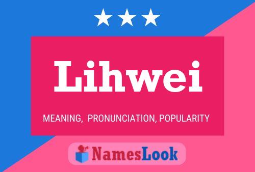 Lihwei Name Poster