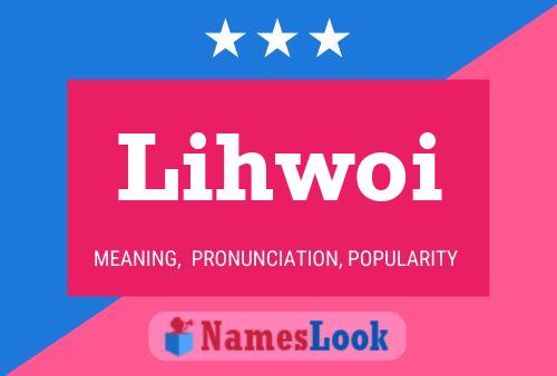 Lihwoi Name Poster