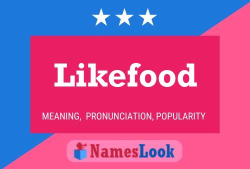 Likefood Name Poster