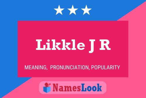 Likkle J R Name Poster