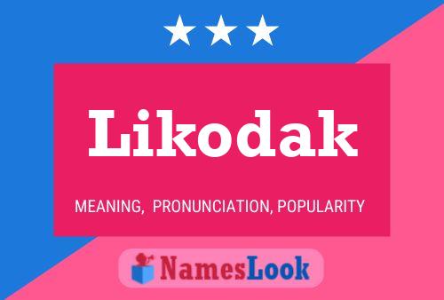 Likodak Name Poster