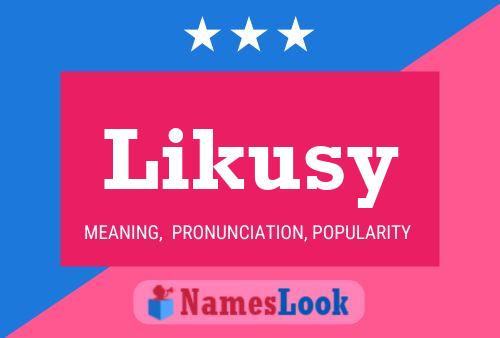 Likusy Name Poster