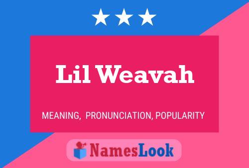 Lil Weavah Name Poster