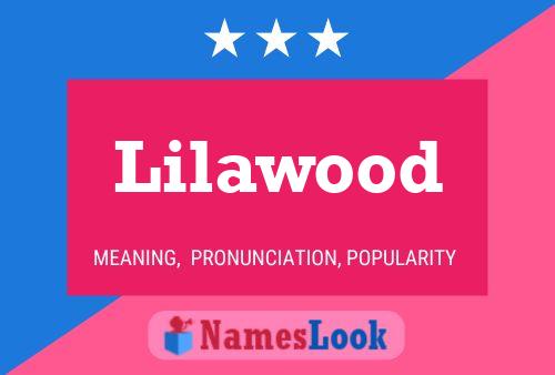 Lilawood Name Poster