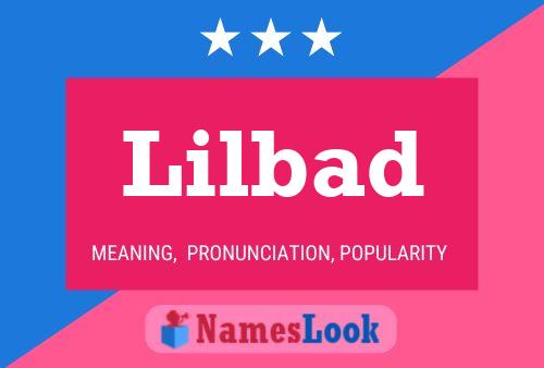 Lilbad Name Poster